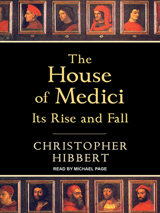Title details for The House of Medici by Christopher Hibbert - Wait list